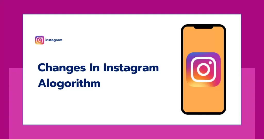 Changes in Instagram Algorithm